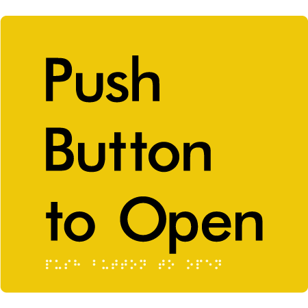 Braille Sign Push Button To Open - Braille Tactile Signs Aust. - BTS150n-yel - Custom Signs - Fast Shipping - High Quality - Australian Made &amp; Owned