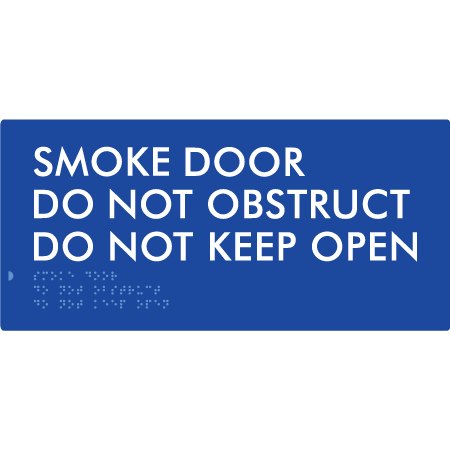 Braille Sign Smoke Door Do Not Obstruct Do Not Keep Open - Braille Tactile Signs Aust. - BTS411-blu - Custom Signs - Fast Shipping - High Quality - Australian Made &amp; Owned