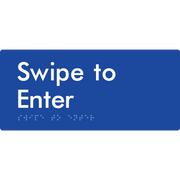Braille Sign Swipe To Enter - Braille Tactile Signs Aust. - BTS418-blu - Custom Signs - Fast Shipping - High Quality - Australian Made &amp; Owned