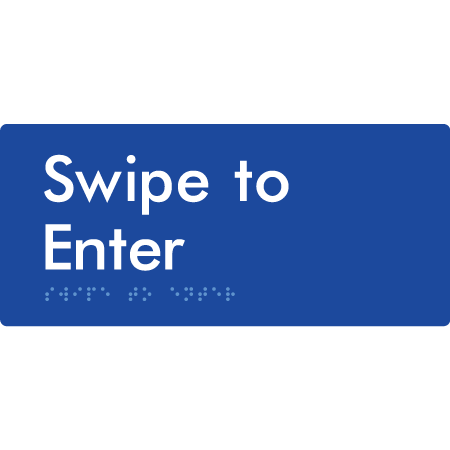 Braille Sign Swipe To Enter - Braille Tactile Signs Aust. - BTS418-blu - Custom Signs - Fast Shipping - High Quality - Australian Made &amp; Owned
