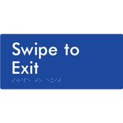 Braille Sign Swipe to Exit - Braille Tactile Signs Aust. - BTS417-blu - Custom Signs - Fast Shipping - High Quality - Australian Made &amp; Owned
