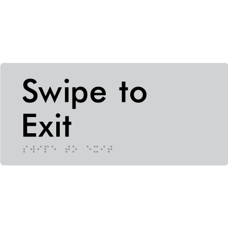 Braille Sign Swipe to Exit - Braille Tactile Signs Aust. - BTS417-slv - Custom Signs - Fast Shipping - High Quality - Australian Made &amp; Owned