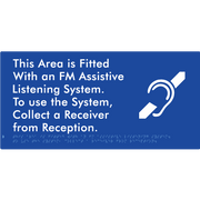 Braille Sign This Area is Fitted with an FM Assistive Listening System. To use the System, Collect a Receiver from Reception - Braille Tactile Signs Aust. - BTS360-blu - Custom Signs - Fast Shipping - High Quality - Australian Made &amp; Owned