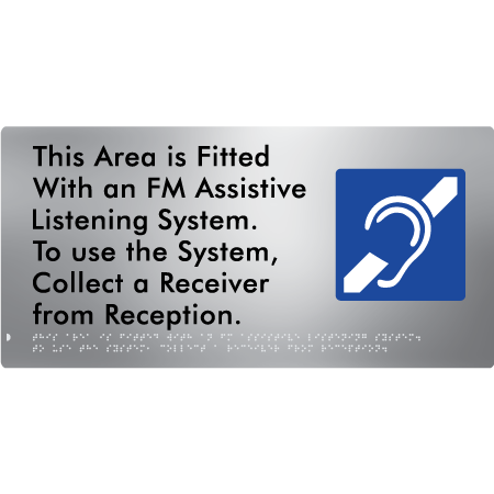 Braille Sign This Area is Fitted with an FM Assistive Listening System. To use the System, Collect a Receiver from Reception - Braille Tactile Signs Aust. - BTS360-aliS - Custom Signs - Fast Shipping - High Quality - Australian Made &amp; Owned