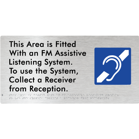 Braille Sign This Area is Fitted with an FM Assistive Listening System. To use the System, Collect a Receiver from Reception - Braille Tactile Signs Aust. - BTS360-aliB - Custom Signs - Fast Shipping - High Quality - Australian Made &amp; Owned