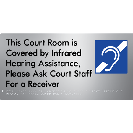 Braille Sign This Court Room is Covered by Infrared Hearing Assistance, Please Ask Court Staff For a Receiver - Braille Tactile Signs Aust. - BTS443-aliS - Custom Signs - Fast Shipping - High Quality - Australian Made &amp; Owned