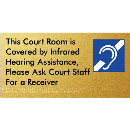 Braille Sign This Court Room is Covered by Infrared Hearing Assistance, Please Ask Court Staff For a Receiver - Braille Tactile Signs Aust. - BTS443-aliG - Custom Signs - Fast Shipping - High Quality - Australian Made &amp; Owned