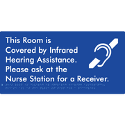 Braille Sign This Room Is Covered by Infrared Hearing Assistance. Please Ask At The Nurse Station For A Receiver. - Braille Tactile Signs Aust. - BTS406-blu - Custom Signs - Fast Shipping - High Quality - Australian Made &amp; Owned