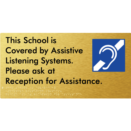 Braille Sign This School is Covered by Assistive Listening Systems. Please ask at Reception for Assistance. - Braille Tactile Signs Aust. - BTS392-aliG - Custom Signs - Fast Shipping - High Quality - Australian Made &amp; Owned
