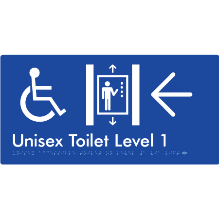 Braille Sign Unisex Accessible Toilet on Level 1 Via Lift w/ Large Arrow - Braille Tactile Signs Aust. - BTS276-01->L-blu - Custom Signs - Fast Shipping - High Quality - Australian Made &amp; Owned