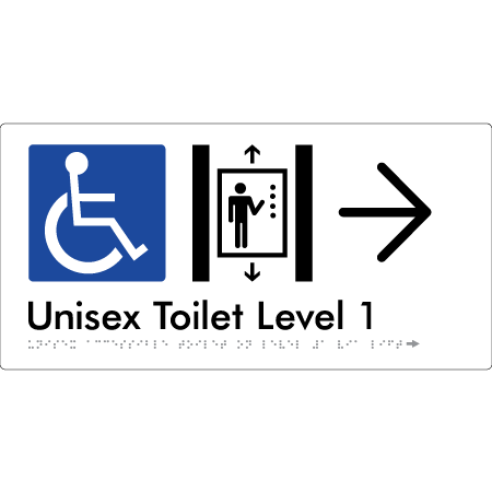 Braille Sign Unisex Accessible Toilet on Level 1 Via Lift w/ Large Arrow - Braille Tactile Signs Aust. - BTS276-01->R-wht - Custom Signs - Fast Shipping - High Quality - Australian Made &amp; Owned