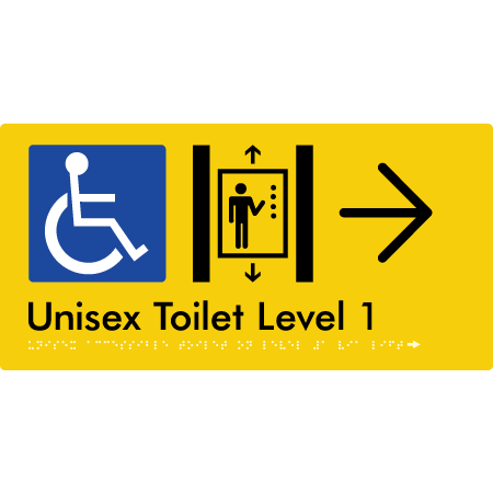 Braille Sign Unisex Accessible Toilet on Level 1 Via Lift w/ Large Arrow - Braille Tactile Signs Aust. - BTS276-01->R-yel - Custom Signs - Fast Shipping - High Quality - Australian Made &amp; Owned