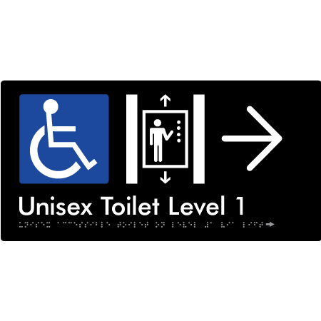 Braille Sign Unisex Accessible Toilet on Level 1 Via Lift w/ Large Arrow - Braille Tactile Signs Aust. - BTS276-01->R-blk - Custom Signs - Fast Shipping - High Quality - Australian Made &amp; Owned