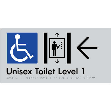 Braille Sign Unisex Accessible Toilet on Level 1 Via Lift w/ Large Arrow - Braille Tactile Signs Aust. - BTS276-01->L-slv - Custom Signs - Fast Shipping - High Quality - Australian Made &amp; Owned