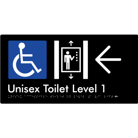 Braille Sign Unisex Accessible Toilet on Level 1 Via Lift w/ Large Arrow - Braille Tactile Signs Aust. - BTS276-01->L-blk - Custom Signs - Fast Shipping - High Quality - Australian Made &amp; Owned