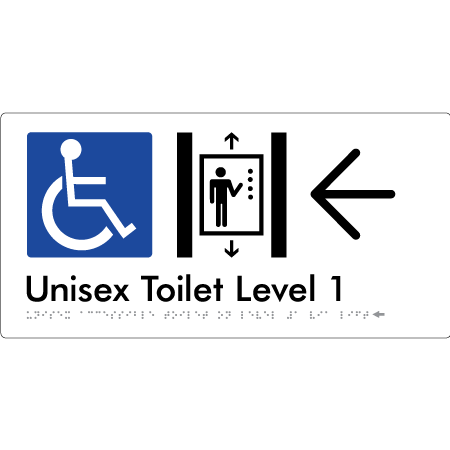 Braille Sign Unisex Accessible Toilet on Level 1 Via Lift w/ Large Arrow - Braille Tactile Signs Aust. - BTS276-01->L-wht - Custom Signs - Fast Shipping - High Quality - Australian Made &amp; Owned