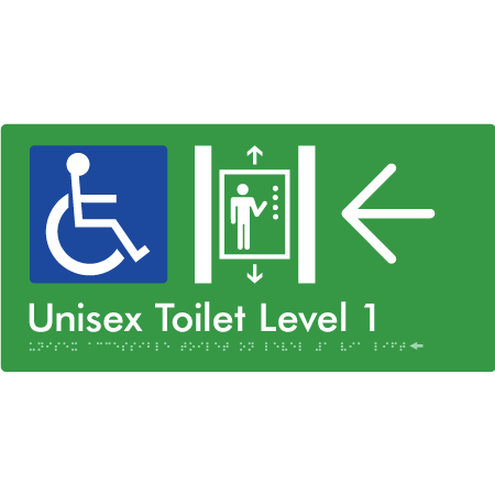 Braille Sign Unisex Accessible Toilet on Level 1 Via Lift w/ Large Arrow - Braille Tactile Signs Aust. - BTS276-01->L-grn - Custom Signs - Fast Shipping - High Quality - Australian Made &amp; Owned