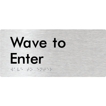 Braille Sign Wave to Enter - Braille Tactile Signs Aust. - BTS420-aliB - Custom Signs - Fast Shipping - High Quality - Australian Made &amp; Owned