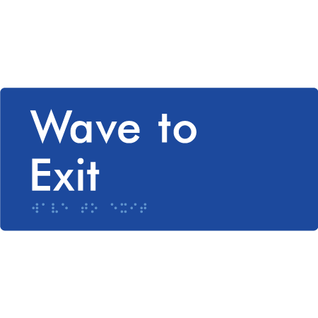 Braille Sign Wave To Exit - Braille Tactile Signs Aust. - BTS419-blu - Custom Signs - Fast Shipping - High Quality - Australian Made &amp; Owned