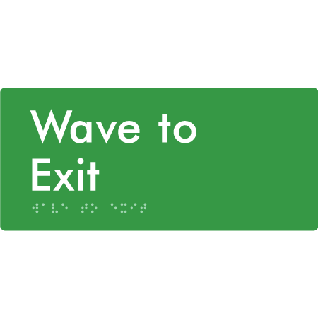 Braille Sign Wave To Exit - Braille Tactile Signs Aust. - BTS419-grn - Custom Signs - Fast Shipping - High Quality - Australian Made &amp; Owned