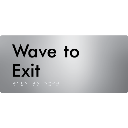 Braille Sign Wave To Exit - Braille Tactile Signs Aust. - BTS419-aliS - Custom Signs - Fast Shipping - High Quality - Australian Made &amp; Owned