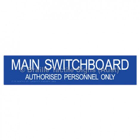 Braille Sign MAIN SWITCHBOARD AUTHORISED PERSONNEL ONLY - Braille Tactile Signs (Aust) - BTS119-blu - Fully Custom Signs - Fast Shipping - High Quality - Australian Made &amp; Owned