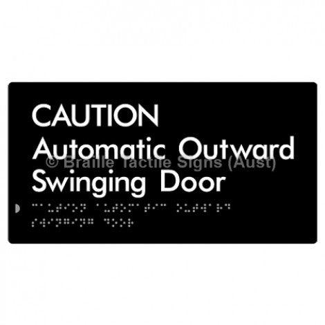 Braille Sign CAUTION Automatic Outward Swinging Door - Braille Tactile Signs (Aust) - BTS146-blk - Fully Custom Signs - Fast Shipping - High Quality - Australian Made &amp; Owned