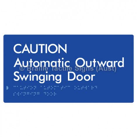 Braille Sign CAUTION Automatic Outward Swinging Door - Braille Tactile Signs (Aust) - BTS146-blu - Fully Custom Signs - Fast Shipping - High Quality - Australian Made &amp; Owned