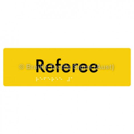 Braille Sign Referee - Braille Tactile Signs (Aust) - BTS156-yel - Fully Custom Signs - Fast Shipping - High Quality - Australian Made &amp; Owned