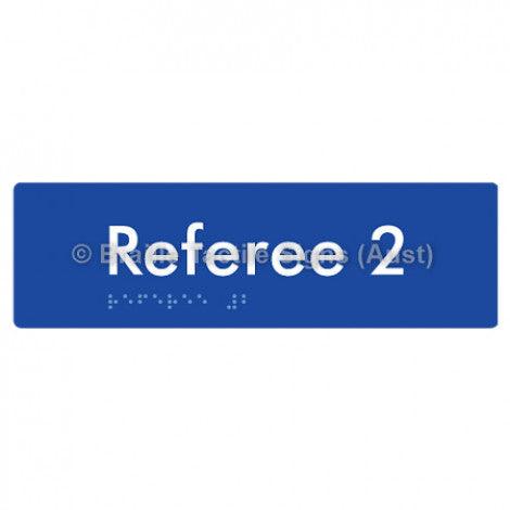 Braille Sign Referee 2 - Braille Tactile Signs (Aust) - BTS156-02-blu - Fully Custom Signs - Fast Shipping - High Quality - Australian Made &amp; Owned