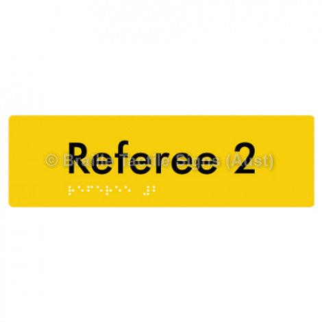 Braille Sign Referee 2 - Braille Tactile Signs (Aust) - BTS156-02-yel - Fully Custom Signs - Fast Shipping - High Quality - Australian Made &amp; Owned