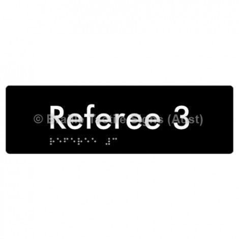 Braille Sign Referee 3 - Braille Tactile Signs (Aust) - BTS156-03-blk - Fully Custom Signs - Fast Shipping - High Quality - Australian Made &amp; Owned