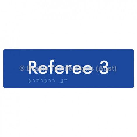 Braille Sign Referee 3 - Braille Tactile Signs (Aust) - BTS156-03-blu - Fully Custom Signs - Fast Shipping - High Quality - Australian Made &amp; Owned