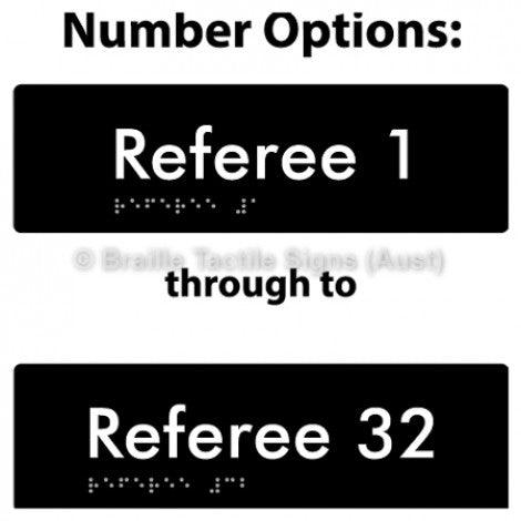 Braille Sign Referees (Opt.# 1-32) - Braille Tactile Signs (Aust) - BTS185-#-blk - Fully Custom Signs - Fast Shipping - High Quality - Australian Made &amp; Owned
