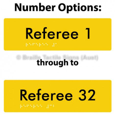 Braille Sign Referees (Opt.# 1-32) - Braille Tactile Signs (Aust) - BTS185-#-yel - Fully Custom Signs - Fast Shipping - High Quality - Australian Made &amp; Owned