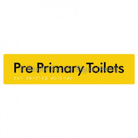 Braille Sign Pre Primary Toilets - Braille Tactile Signs (Aust) - BTS163-yel - Fully Custom Signs - Fast Shipping - High Quality - Australian Made &amp; Owned