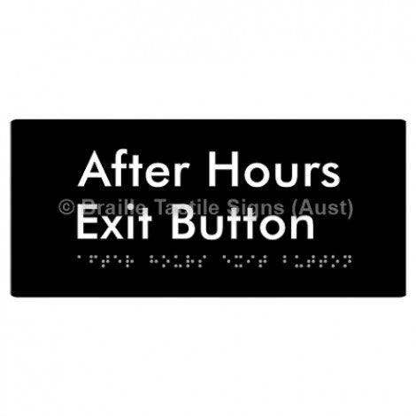 Braille Sign After Hours Exit Button - Braille Tactile Signs (Aust) - BTS187-blk - Fully Custom Signs - Fast Shipping - High Quality - Australian Made &amp; Owned