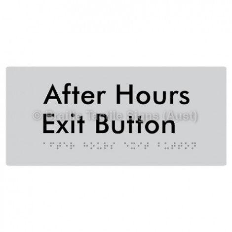 Braille Sign After Hours Exit Button - Braille Tactile Signs (Aust) - BTS187-slv - Fully Custom Signs - Fast Shipping - High Quality - Australian Made &amp; Owned