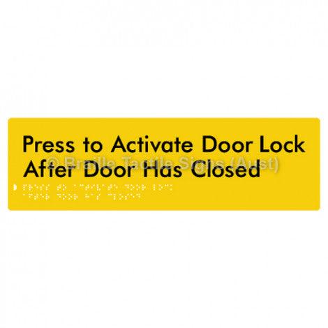 Braille Sign Press to Activate Door Lock After Door Has Closed - Braille Tactile Signs (Aust) - BTS208-yel - Fully Custom Signs - Fast Shipping - High Quality - Australian Made &amp; Owned