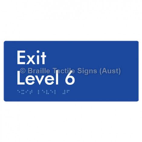 Braille Sign Exit Level 6 - Braille Tactile Signs (Aust) - BTS270-06-blu - Fully Custom Signs - Fast Shipping - High Quality - Australian Made &amp; Owned