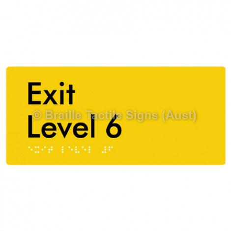 Braille Sign Exit Level 6 - Braille Tactile Signs (Aust) - BTS270-06-yel - Fully Custom Signs - Fast Shipping - High Quality - Australian Made &amp; Owned