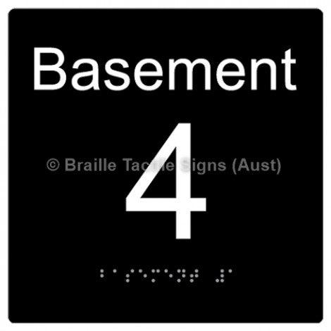 Braille Sign Level Sign - Basement 4 - Braille Tactile Signs (Aust) - BTS272-BM-4-blk - Fully Custom Signs - Fast Shipping - High Quality - Australian Made &amp; Owned