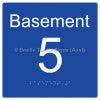 Braille Sign Level Sign - Basement 5 - Braille Tactile Signs (Aust) - BTS272-BM-5-blu - Fully Custom Signs - Fast Shipping - High Quality - Australian Made &amp; Owned