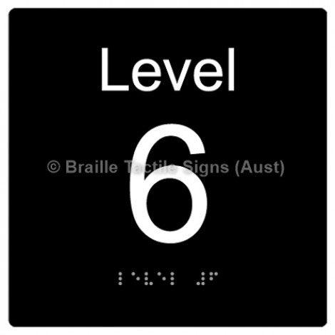 Braille Sign Level Sign - Level 6 - Braille Tactile Signs (Aust) - BTS272-06-blk - Fully Custom Signs - Fast Shipping - High Quality - Australian Made &amp; Owned