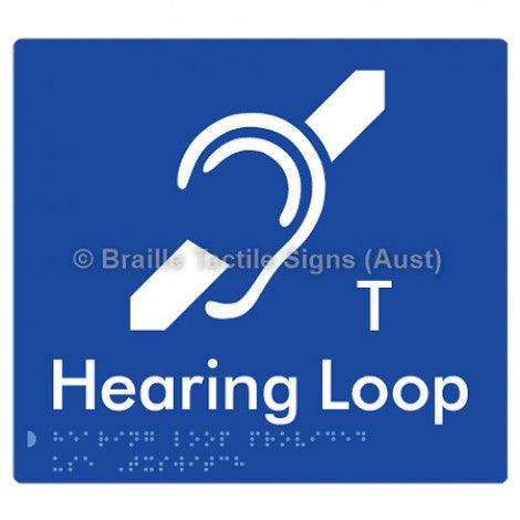Braille Sign Hearing Loop Provided Use T-Switch - Braille Tactile Signs (Aust) - BTS273-blu - Fully Custom Signs - Fast Shipping - High Quality - Australian Made &amp; Owned