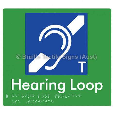 Braille Sign Hearing Loop Provided Use T-Switch - Braille Tactile Signs (Aust) - BTS273-grn - Fully Custom Signs - Fast Shipping - High Quality - Australian Made &amp; Owned