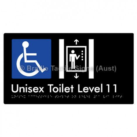 Braille Sign Unisex Accessible Toilet on Level 11 Via Lift - Braille Tactile Signs (Aust) - BTS276-11-blk - Fully Custom Signs - Fast Shipping - High Quality - Australian Made &amp; Owned