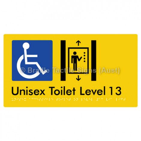 Braille Sign Unisex Accessible Toilet on Level 13 Via Lift - Braille Tactile Signs (Aust) - BTS276-13-yel - Fully Custom Signs - Fast Shipping - High Quality - Australian Made &amp; Owned
