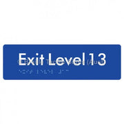 Braille Sign Exit Level 13 - Braille Tactile Signs (Aust) - BTS278-13-blu - Fully Custom Signs - Fast Shipping - High Quality - Australian Made &amp; Owned