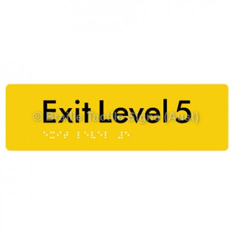 Braille Sign Exit Level 5 - Braille Tactile Signs (Aust) - BTS278-05-yel - Fully Custom Signs - Fast Shipping - High Quality - Australian Made &amp; Owned